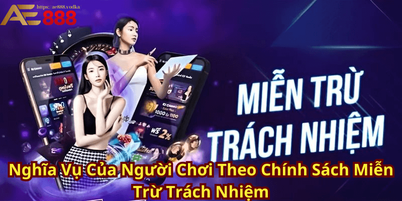 Nghĩa Vụ Của Người Chơi Theo Chính Sách Miễn Trừ Trách Nhiệm